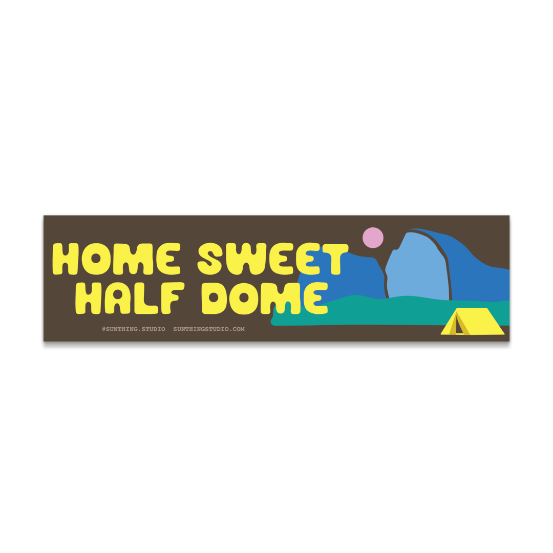 Home Sweet Half Dome Bumper Sticker (Yosemite National Park)